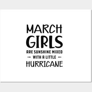 March Girl - March girls are sunshine mixed with a little hurricane Posters and Art